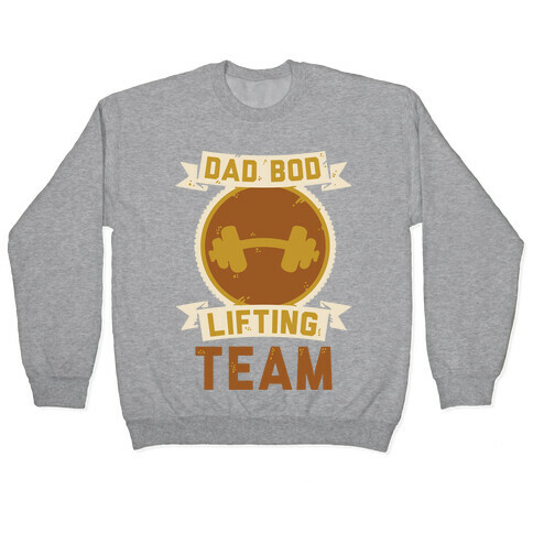 Dad Bod Lifting Team Pullover