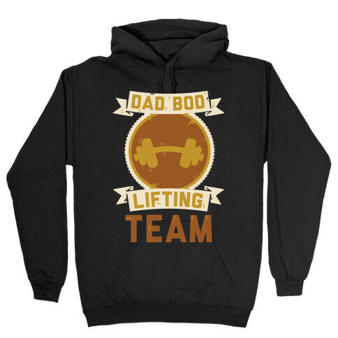 Dad Bod Lifting Team Hooded Sweatshirt