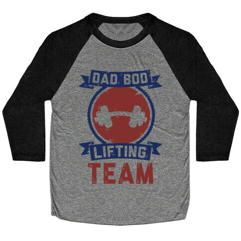 Dad Bod Lifting Team Baseball Tee