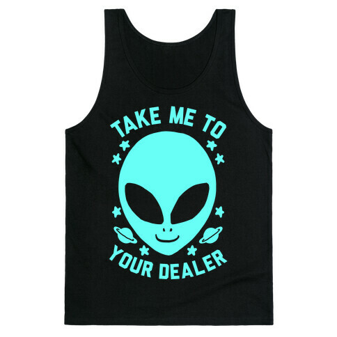 Take Me To Your Dealer Tank Top