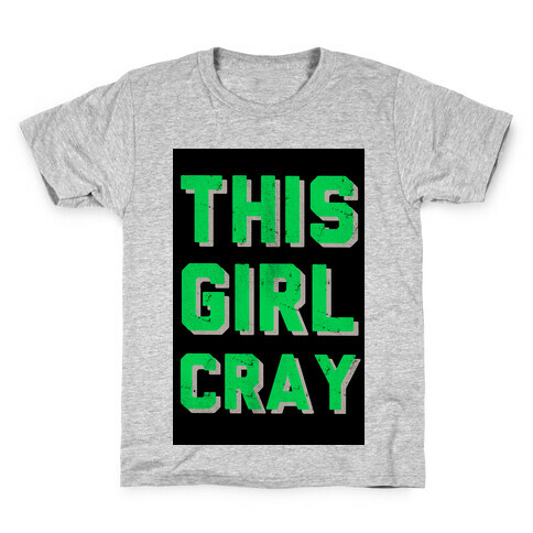 This Girl Cray (tank) Kids T-Shirt