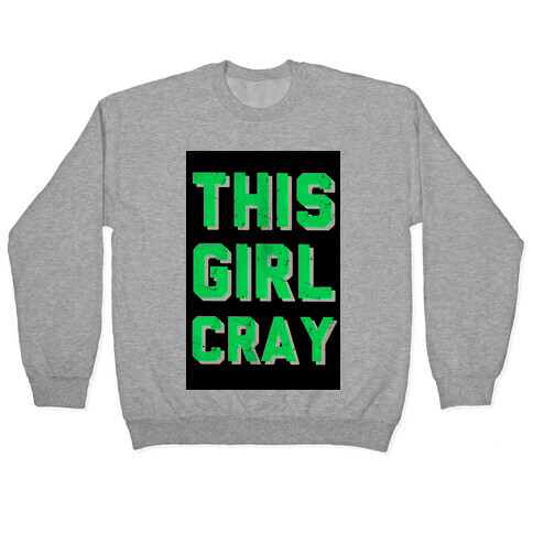 This Girl Cray (tank) Pullover