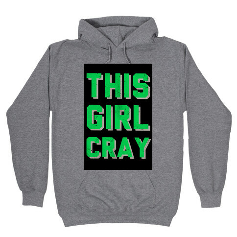 This Girl Cray (tank) Hooded Sweatshirt