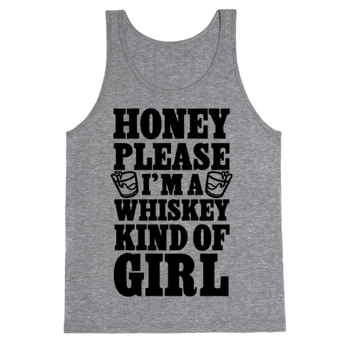 Honey Please I'm A Whiskey Kind Of Girl Tank Top