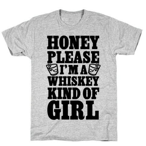 Honey Please I'm A Whiskey Kind Of Girl T-Shirt