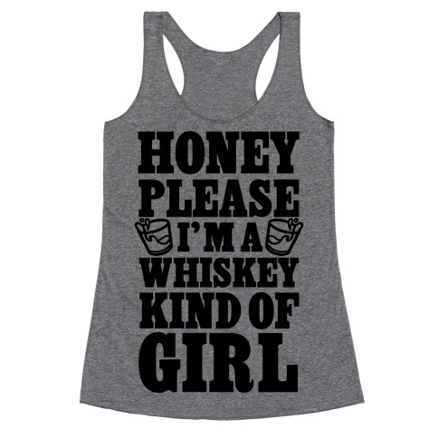 Honey Please I'm A Whiskey Kind Of Girl Racerback Tank Top