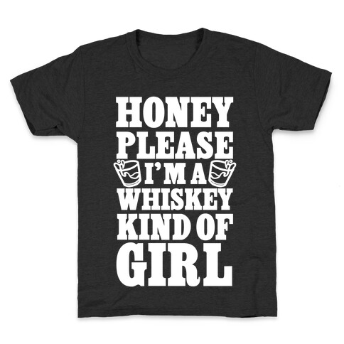 Honey Please I'm A Whiskey Kind Of Girl Kids T-Shirt