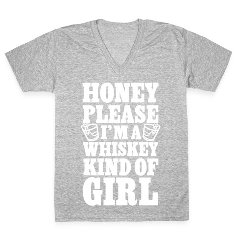 Honey Please I'm A Whiskey Kind Of Girl V-Neck Tee Shirt