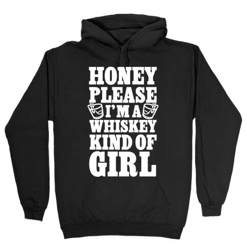 Honey Please I'm A Whiskey Kind Of Girl Hooded Sweatshirt