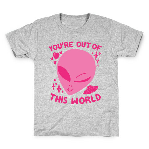 You're Out of this World Kids T-Shirt