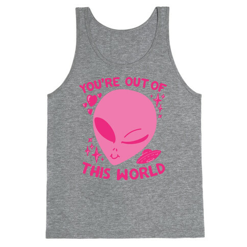 You're Out of this World Tank Top