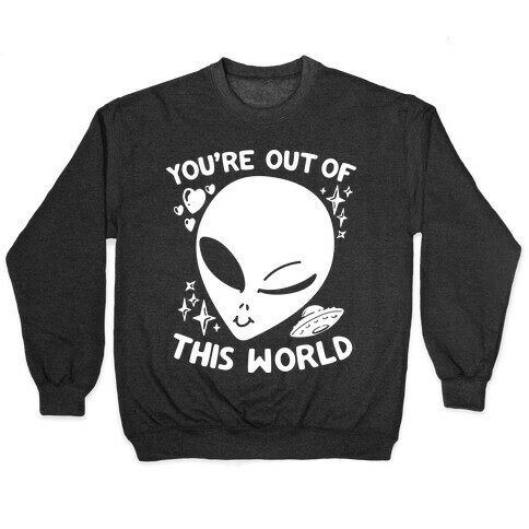 You're Out of this World Pullover