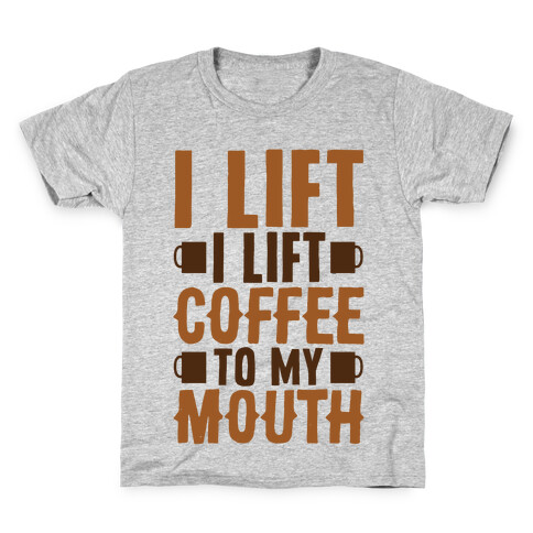 I Lift (Coffee To My Mouth) Kids T-Shirt