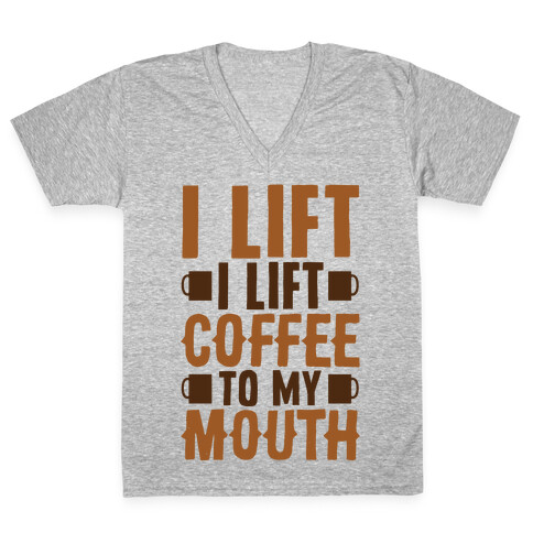 I Lift (Coffee To My Mouth) V-Neck Tee Shirt