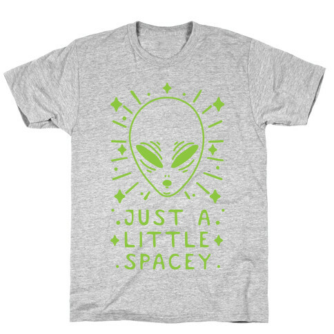 Just A Little Spacey T-Shirt