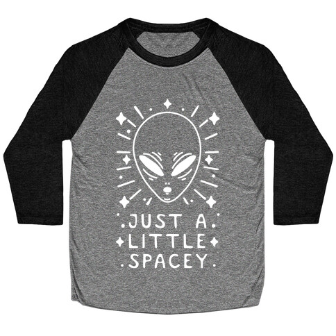 Just A Little Spacey Baseball Tee