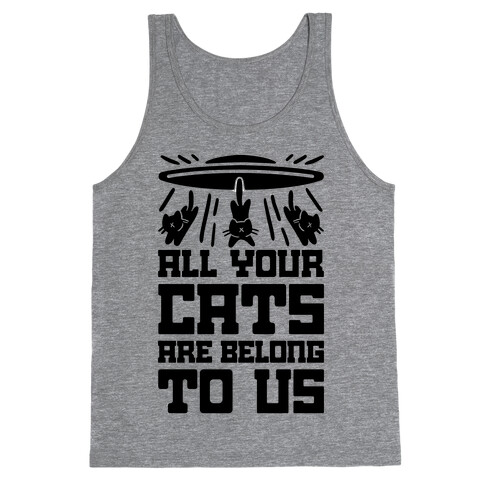 All Your Cats Are Belong To Us Tank Top