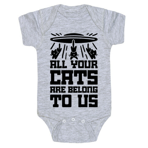 All Your Cats Are Belong To Us Baby One-Piece