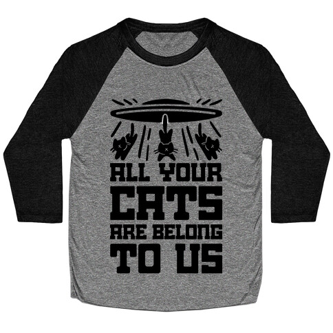 All Your Cats Are Belong To Us Baseball Tee