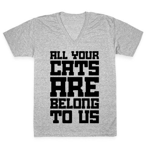 All Your Cats Are Belong To Us V-Neck Tee Shirt