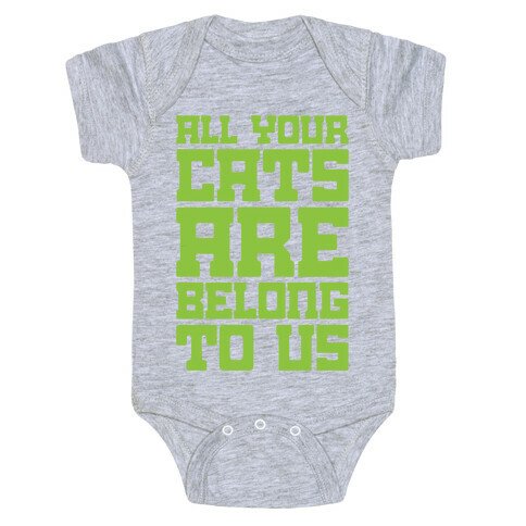 All Your Cats Are Belong To Us Baby One-Piece