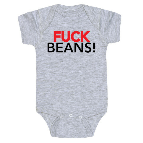 F*** Beans! Baby One-Piece