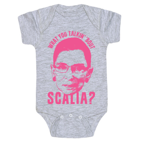 What You Talkin' 'Bout Scalia? Baby One-Piece