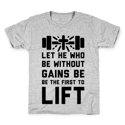 Let He Who Be without Gains Be the First to Lift Kids T-Shirt