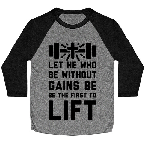 Let He Who Be without Gains Be the First to Lift Baseball Tee