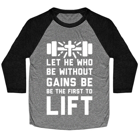 Let He Who Be without Gains Be the First to Lift Baseball Tee