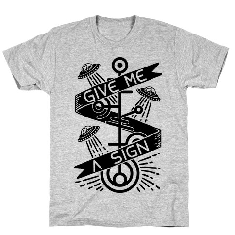 Give Me A Sign T-Shirt