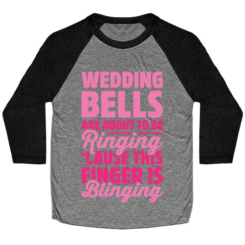 Wedding Bells Are About To Be Ringing Baseball Tee