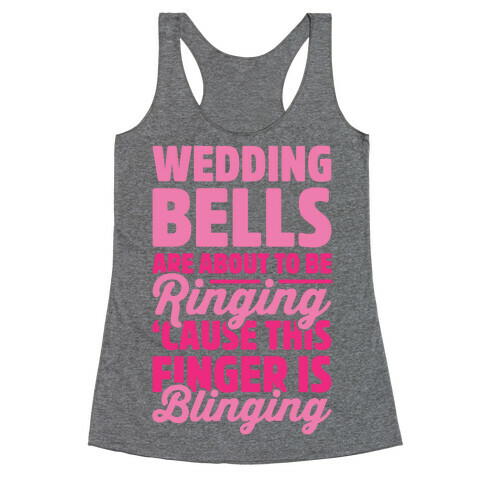 Wedding Bells Are About To Be Ringing Racerback Tank Top