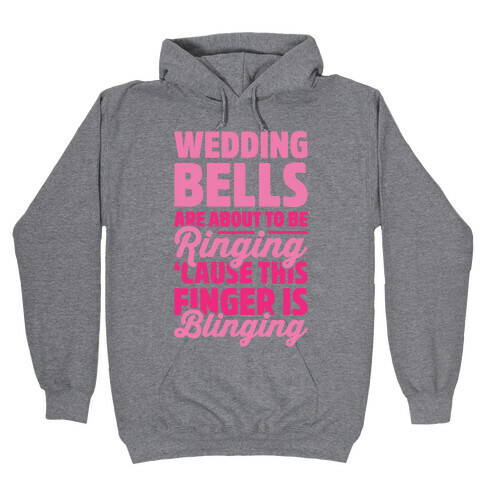 Wedding Bells Are About To Be Ringing Hooded Sweatshirt