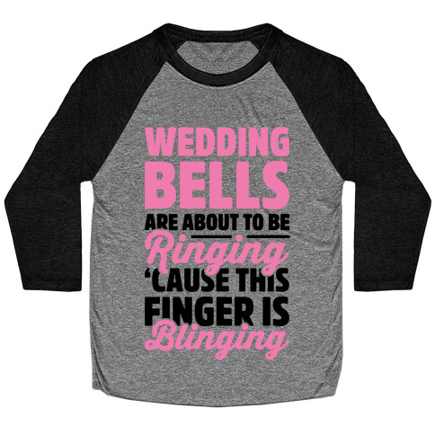 Wedding Bells Are About To Be Ringing Baseball Tee