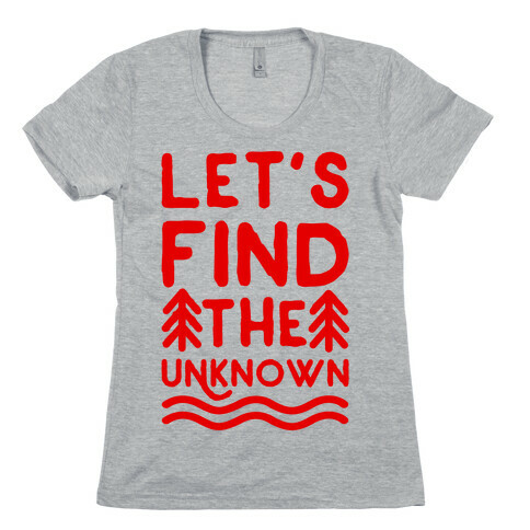 Let's Find the Unknown Womens T-Shirt