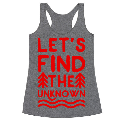 Let's Find the Unknown Racerback Tank Top