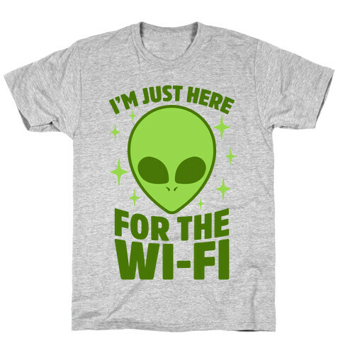 I'm Just Here For The Wi-fi T-Shirt