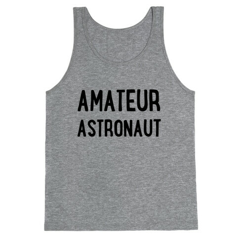 Amateur Astronaut Tank Top