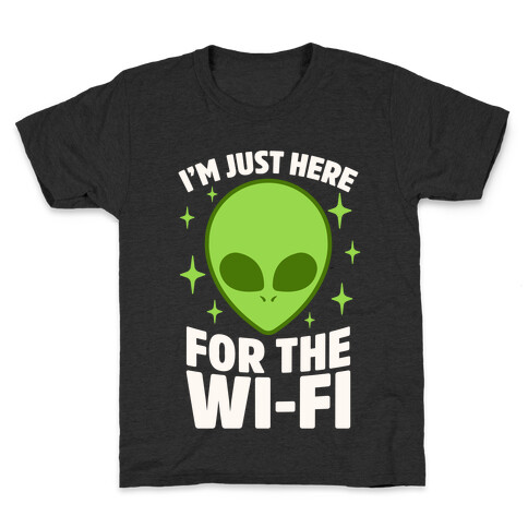 I'm Just Here For The Wi-fi Kids T-Shirt
