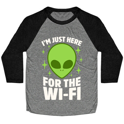 I'm Just Here For The Wi-fi Baseball Tee