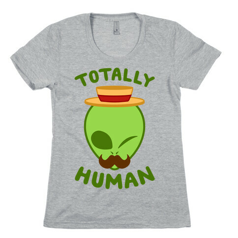 Totally Human Womens T-Shirt