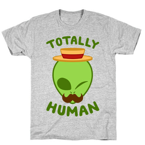 Totally Human T-Shirt