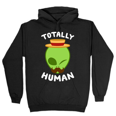 Totally Human Hooded Sweatshirt