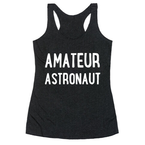 Amateur Astronaut Racerback Tank Top