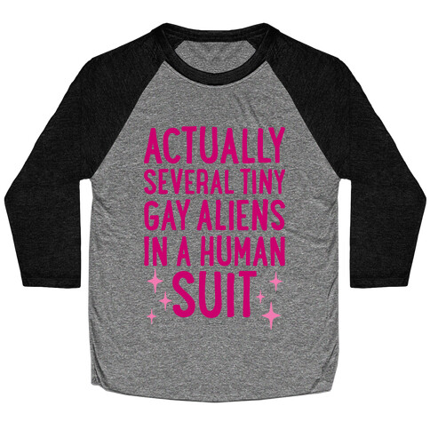 Tiny Gay Aliens In A Human Suit Baseball Tee