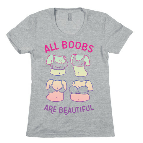 All Boobs Are Beautiful Womens T-Shirt