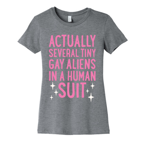 Tiny Gay Aliens In A Human Suit Womens T-Shirt