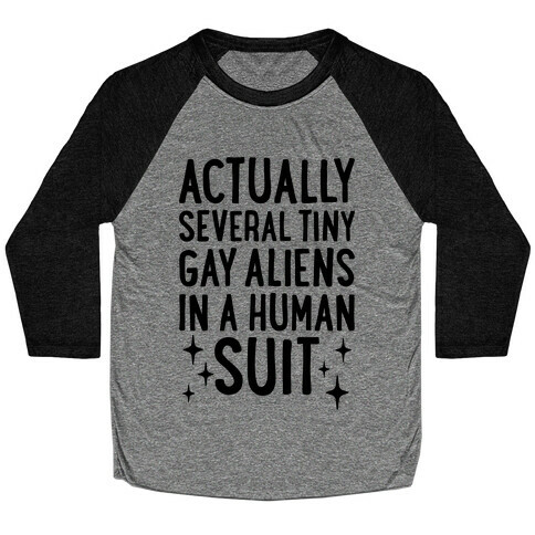 Tiny Gay Aliens In A Human Suit Baseball Tee