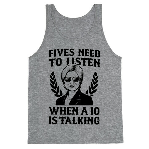 Fives Need to Listen When a Ten is Talking Tank Top